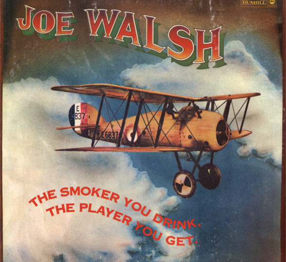 Joe Walsh – The Smoker You Drink, the Player You Get [1973]